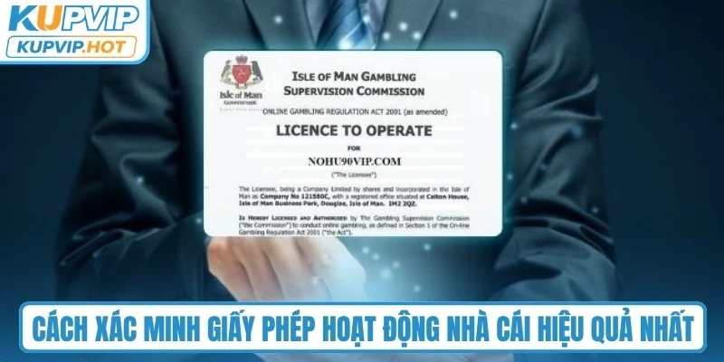 Cách xác minh giấy phép hoạt động nhà cái hiệu quả nhất