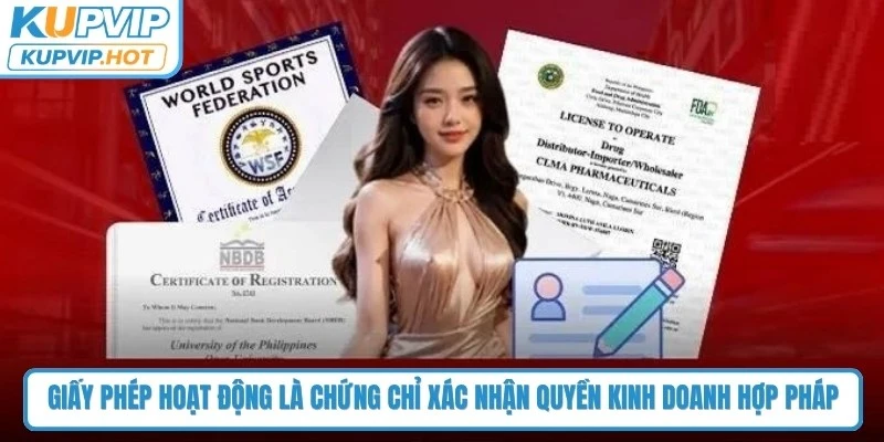 Giấy phép hoạt động là chứng chỉ xác nhận quyền kinh doanh hợp pháp của nhà cái