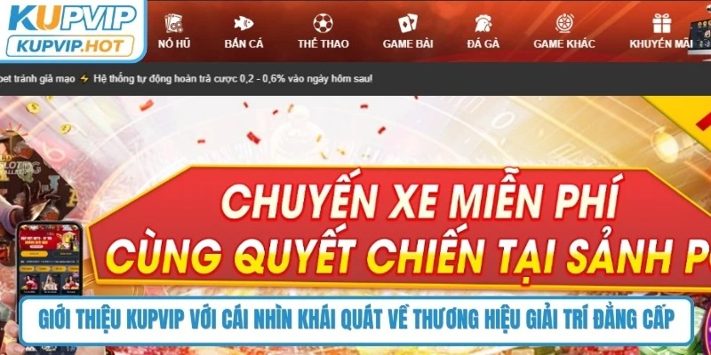 Giới thiệu KUPVIP với cái nhìn khái quát về thương hiệu giải trí đẳng cấp