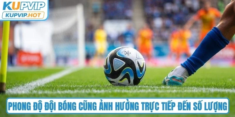 Phong độ đội bóng cũng ảnh hưởng trực tiếp đến số lượng phạt góc trong trận đấu