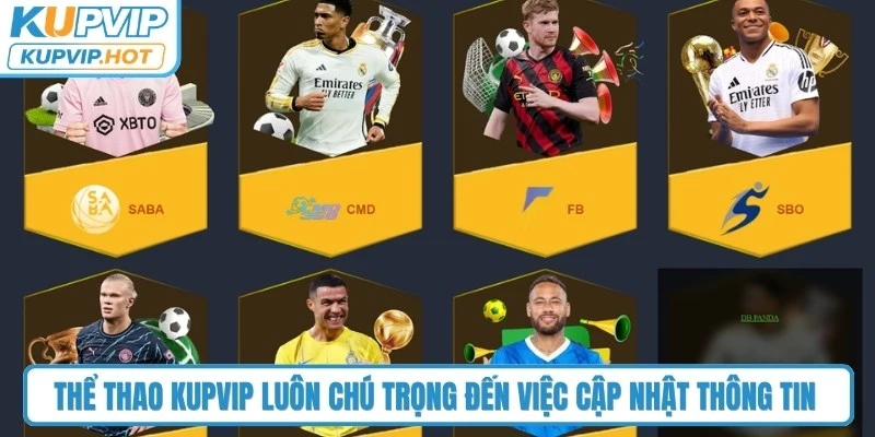 Thể thao KUPVIP luôn chú trọng đến việc cập nhật thông tin theo thời gian thực