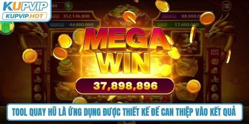 Tool quay hũ là một ứng dụng được thiết kế để can thiệp vào kết quả trò chơi 